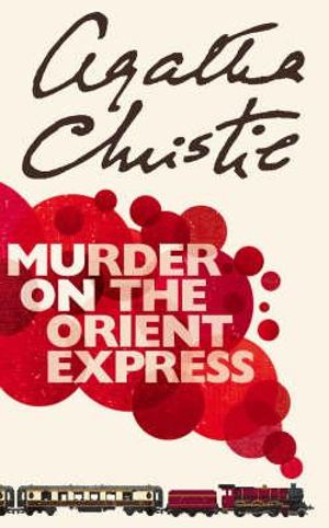 Murder on the Orient Express : Agatha Christie Collection - Agatha Christie