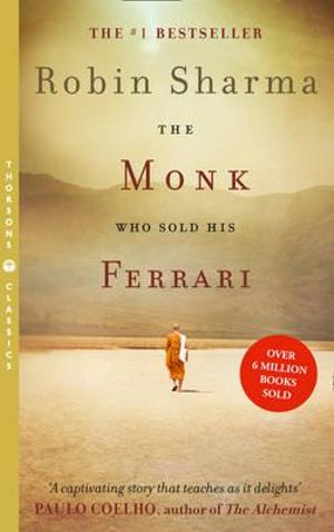 The Monk Who Sold His Ferrari : Thorsons Classics edition - Robin Sharma