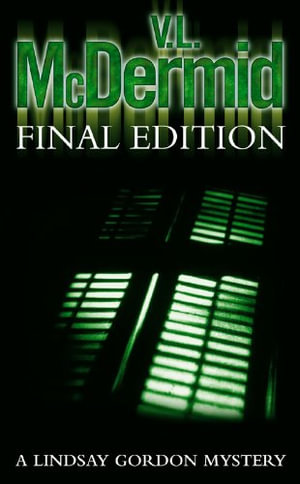 Final Edition : Lindsay Gordon Mysteries : Book 3 - Val McDermid