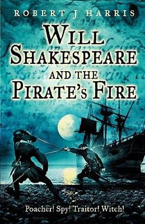 Wil Shakespeare And The Pirate's Fire - Robert J Harris