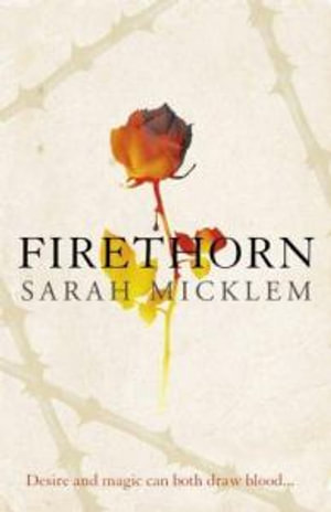 Firethorn : The Firethorn Trilogy Book 1 - Sarah Micklem