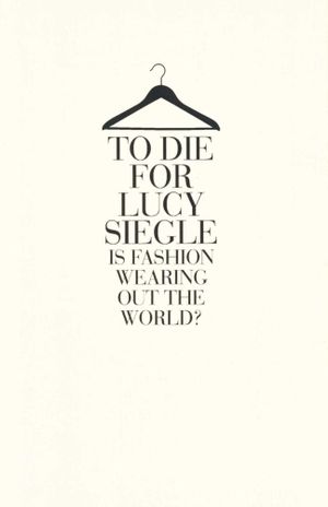 To Die For  : Is Fashion Wearing Out the World? - Lucy Siegle