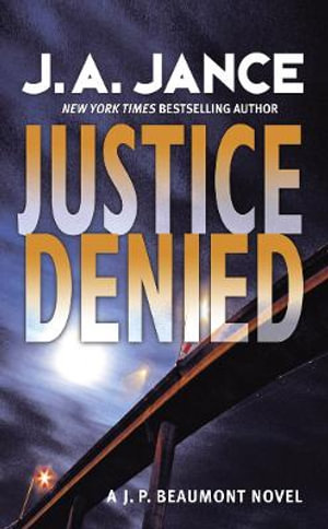 Justice Denied : J.P. Beaumont Novel - J. A. Jance