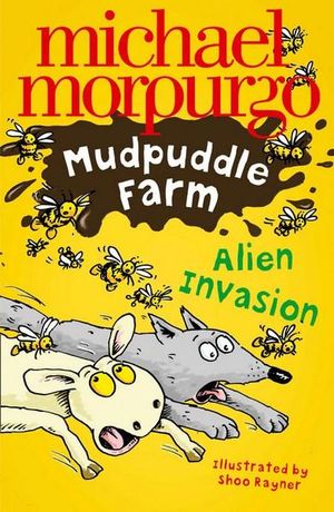 Alien Invasion : Mudpuddle Farm - Michael Morpurgo