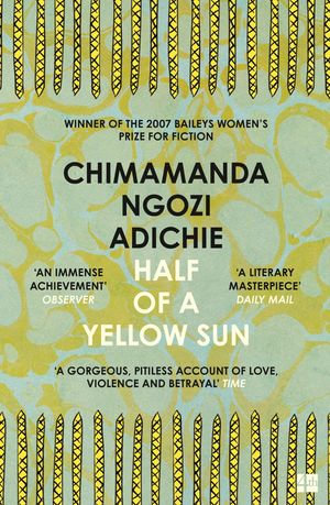 Half of a Yellow Sun : The Women's Prize for Fiction's 'Winner of Winners' - Chimamanda Ngozi Adichie