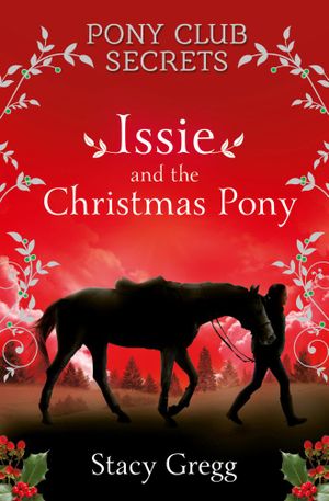 Issie And The Christmas Pony : Christmas Special - Stacy Gregg