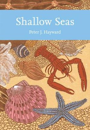 Collins New Naturalist Library : Shallow Seas - Peter Hayward