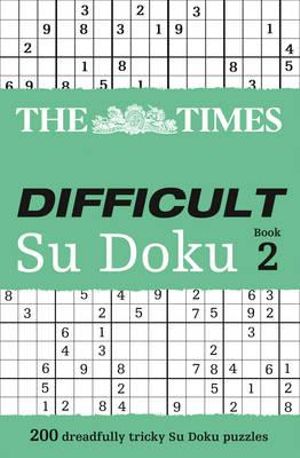 The Times Difficult Su Doku Book 2 : 200 Challenging Puzzles from the Times - The Times Mind Games