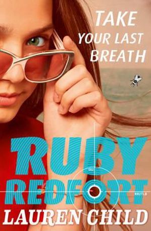 Take Your Last Breath : The Ruby Redfort Series : Book 2 - Lauren Child