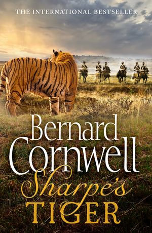 Sharpe's Tiger : The Siege of Seringapatam, 1799 (The Sharpe Series, Book 1) - Bernard Cornwell