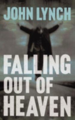 Falling Out Of Heaven - John Lynch