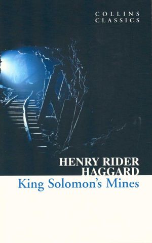 King Solomon's Mines : Collins Classics - Sir Henry Rider Haggard