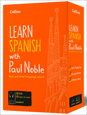 Collins Spanish with Paul Noble : Spanish Made Easy with Your Bestselling Language Coach - Paul Noble