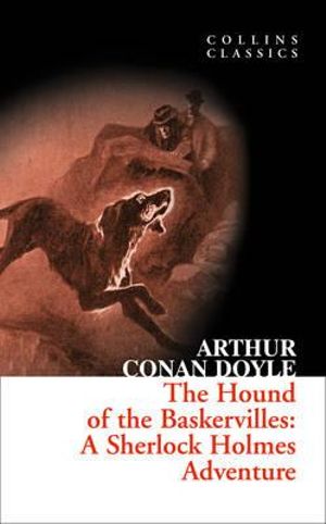 The Hound Of The Baskervilles : A Sherlock Holmes Adventure - Arthur Conan Doyle