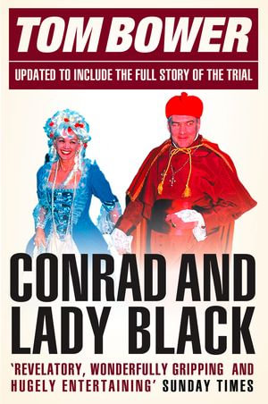 Conrad and Lady Black : Dancing on the Edge (Text Only) - Tom Bower