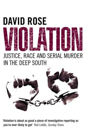 Violation : Justice, Race and Serial Murder in the Deep South (Text Only) - David Rose