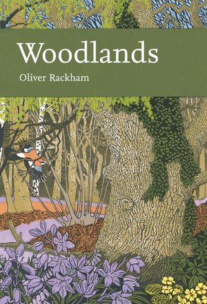 Woodlands (Collins New Naturalist Library, Book 100) : Collins New Naturalist Library : Book 100 - Oliver Rackham