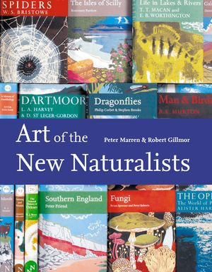 Art of the New Naturalists : A Complete History - Peter Marren