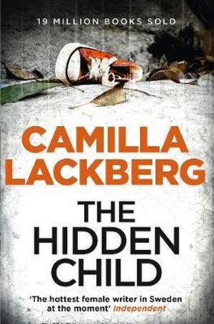 The Hidden Child : Patrik Hedstrom : Book 5 - Camilla Lackberg