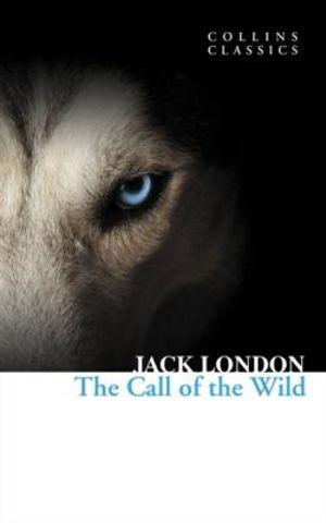 Collins Classics : The Call of the Wild - Jack London