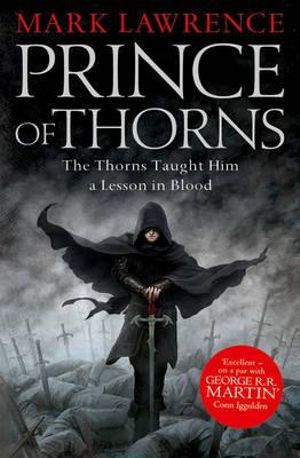 Prince of Thorns : Broken Empire: Book 1 - Mark Lawrence