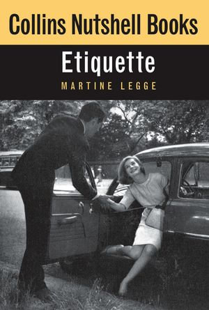 Etiquette (Collins Nutshell Books) : Collins Nutshell Books - Martine Legge