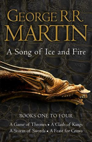 A Game of Thrones : The Story Continues Books 1-4: A Game of Thrones, A Clash of Kings, A Storm of Swords, A Feast for Crows (A Song of Ice and Fire) - George R.R. Martin