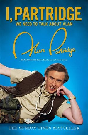 I, Partridge : We Need To Talk About Alan - Alan Partridge