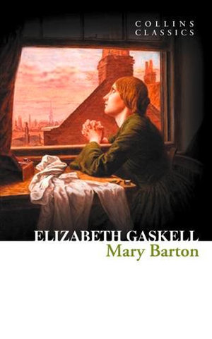 Collins Classics : Mary Barton - Elizabeth Cleghorn Gaskell