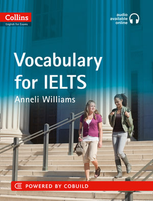 Collins Vocabulary for IELTS : IELTS 5-6+ (B1+) - Anneli Williams