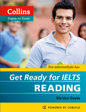 Collins Get Ready For IELTS Reading : IELTS 4+ (A2+) - Els Van Geyte