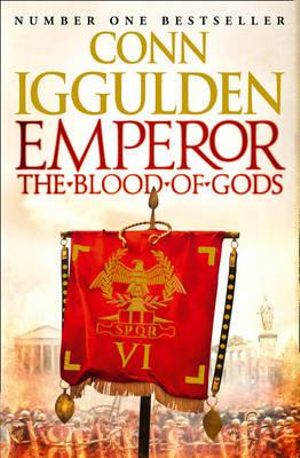 Emperor : The Blood of Gods - Conn Iggulden