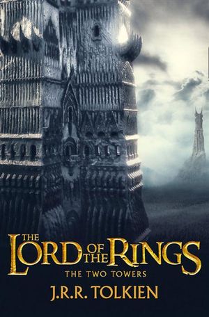 The Two Towers : The Lord of the Rings : Book 2 - J. R. R. Tolkien
