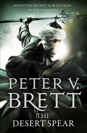 The Desert Spear : Demon Cycle : Book 2 - Peter V. Brett