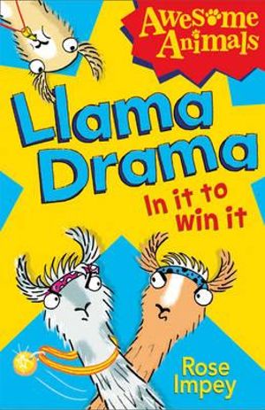 Llama Drama - In It To Win It! : Awesome Animals - Rose Impey