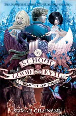 A World Without Princes : The School for Good and Evil Series : Book 2 - Soman Chainani