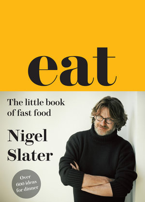 Eat  : The Little Book of Fast Food - Nigel Slater