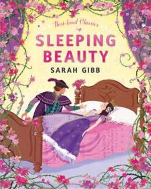 Sleeping Beauty (Best-loved Classics) : Best-loved Classics - Sarah Gibb