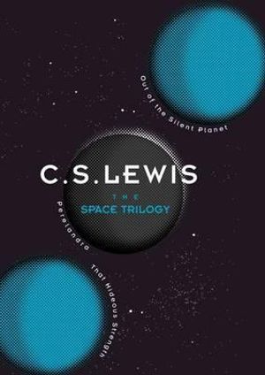 The Space Trilogy (75th Anniversary Edition) - C. S. Lewis