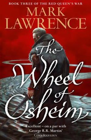 The Wheel of Osheim : Red Queen's War Series: Book 3 - Mark Lawrence