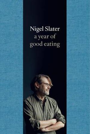 A Year of Good Eating : The Kitchen Diaries III - Nigel Slater