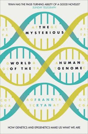 The Mysterious World of the Human Genome - Frank Ryan