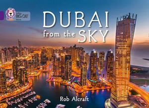 Dubai From The Sky : Band 08/Purple - Rob Alcraft