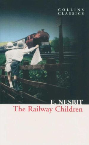 The Railway Children : Collins Classics  - E. Nesbit