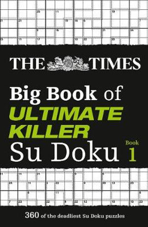 The Times Big Book of Ultimate Killer Su Doku : The Times Ultimate Killer - The Times Mind Games