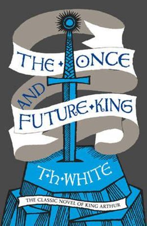 The Once and Future King - T H White