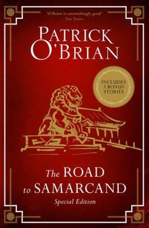 The Road to Samarcand : Includes Noughts and Crosses, Two's Company and No Pirates Nowadays - Patrick O'Brian