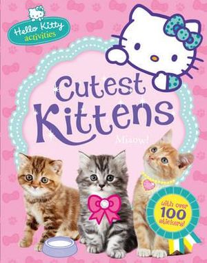 Hello Kitty's Cutest Kittens : With Over 100 Stickers! - Stella Gurney