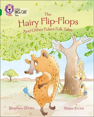 The Hairy Flip-Flops and other Fulani Folk Tales : Band 15/Emerald - Stephen Davies