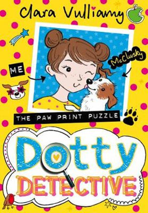 Dotty Detective and The Pawprint Puzzle : Dotty Detective - Clara Vulliamy